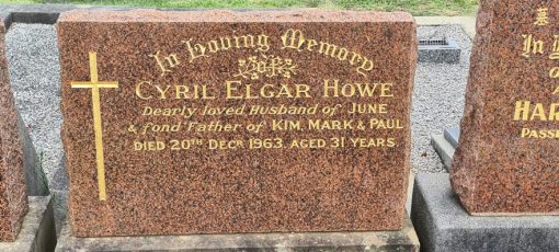 Photo - Kevin Banister - 1 Feb 2021 Cyril Elgar HOWE QPM, Cyril HOWE, Sgt HOWE, Constable 1/c HOWE: Inscription:<br /> In Loving Memory of Cyril Elgar HOWE<br /> Dearly loved Husband of June<br /> & fond Father of Kim, Mark & Paul<br /> Died 20th December 1963, aged 31 years.