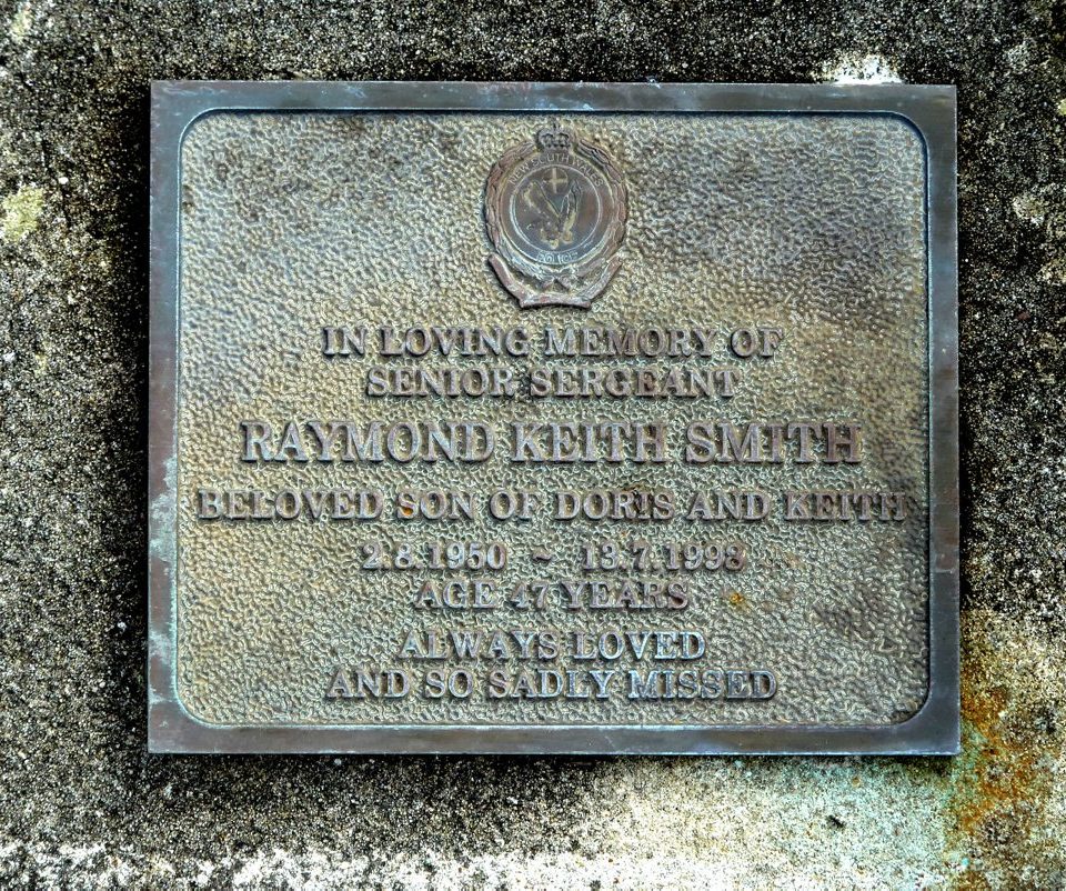 In Loving memory ofSenior SergeantRaymond Keith SmithBeloved son of Doris & Keith2.8.1950 - 13.7.1998Age 47 YearsAlways Loved So Sadly Missed