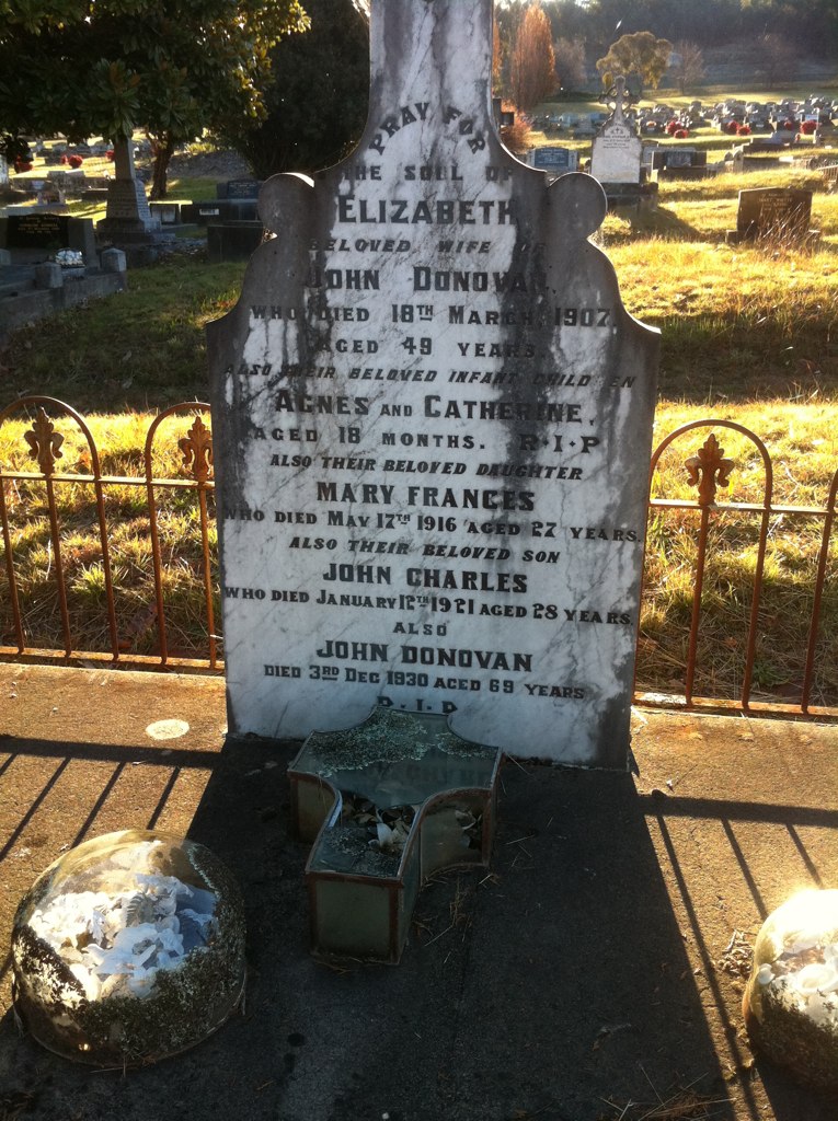 Epitaph & Description: Pray for the Soul of Elizabeth Donovan, Beloved Wife of John Donovan; aged 49 years Also their beloved infant children: Agnes and Catherine, aged 18 months; Their beloved daughter, Mary Frances Donovan, aged 27 years; Their Beloved son, John Charles Donovan, aged 28 years; John Donovan, aged 69 years R.I.P. Lat: -36.303766 Lon: 146.851609