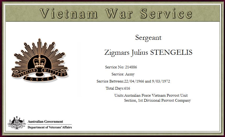 http://www.vietnamroll.gov.au/Certificate.aspx?VeteranId=1271269 Zigmars Julius STENGELIS - Army Certificate