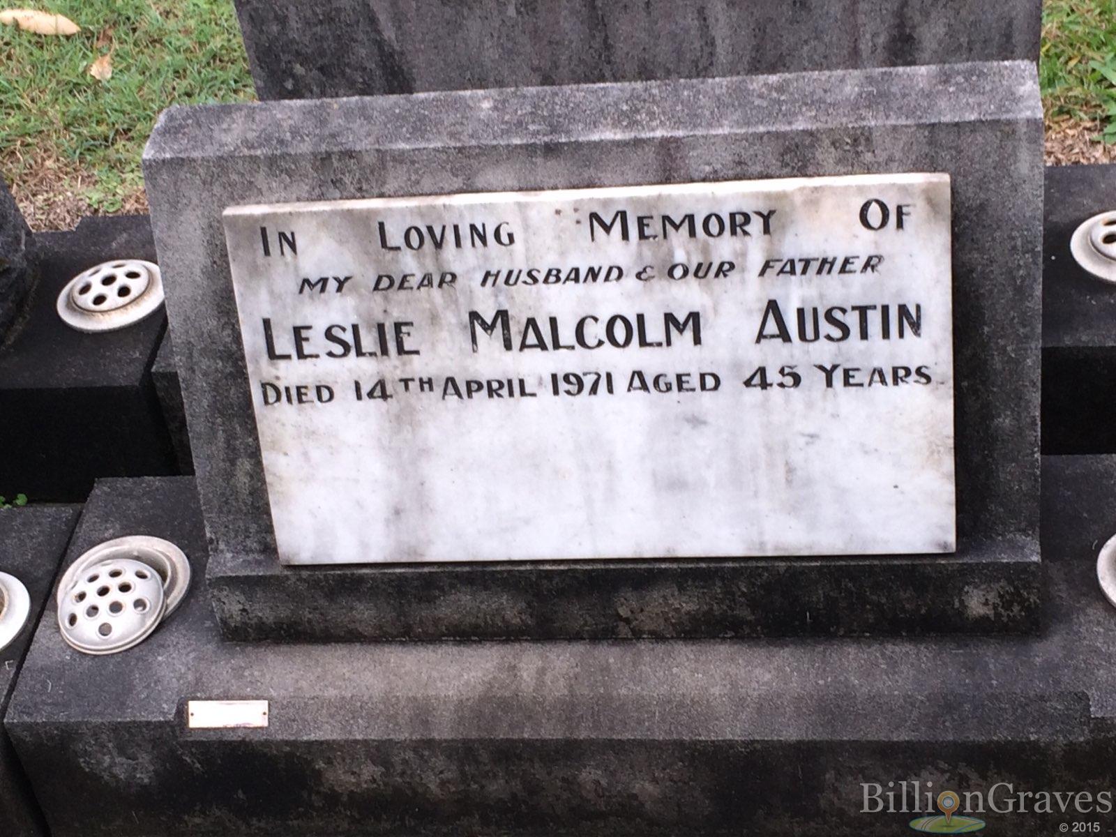 https://www.findagrave.com/memorial/48651232/edit In loving Memory of my dear husband & our father, Leslie Malcolm AUSTIN, died 14th April 1971 aged 45 years. Our dear mother, grandmother & great grandmother Nona Emily AUSTIN 15.12.1928 - 5.2.2017