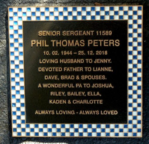 INSCRIPTION: Senior Sergeant 11589 PHIL THOMAS PETERS 10.02.1944 - 25.12.2018 Loving husband to Jenny. Devoted Father to Lianne, Dave, Brad & Spouses. A wonderful Pa to Joshua, Riley, Bailey, Ella, Kaden & Charlotte Always Loving - Always Loved.