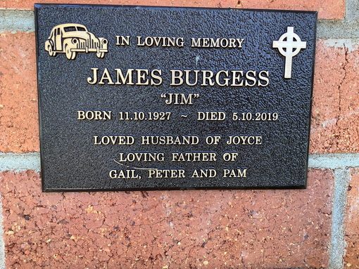 James Cecil BURGESS, James BURGESS, Jim BURGESS. In Loving Memory. James BURGESS. " Jim " BURGESS. Born 11.10.1927 - Died 5.10.2019. Loved husband of Joyce. Loving father of Gail, Peter and Pam.