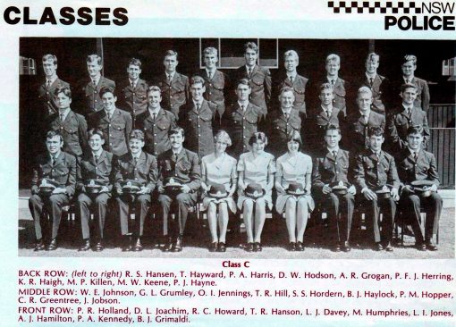 <strong>Class 158C</strong> - Redfern Police Academy<br /> <strong>Back Row</strong>: R.S. HANSEN, T. HAYWARD, P.A. HARRIS, D.W. HODSON, ALLAN R. GROGAN, P.F.J. HERRING, K.R. HAIGH, MARTIN P. KILLEN # 17965 ( son of FRANK ), M.W. KEENE, P.J. HAYNE<br /> <strong>Middle Row</strong>: W.E. ( WAYNE ) JOHNSON, G.L. GRUMLEY, <strong><a href="https://police.freom.com/owen-j-jennings/" target="_blank" rel="noopener noreferrer">OWEN I. JENNINGS</a></strong> ( RIP ), T.R. HILL, S.S. HORDEN, B.J. HAYLOCK, P.M. HOPPER, C.R. GREENTREE, J. JOBSON<br /> <strong>Front Row</strong>: P.R.( DUTCHY ) HOLLAND, <a href="https://police.freom.com/david-joachim/" target="_blank" rel="noopener noreferrer"><strong>D.L. JOACHIM</strong></a>, R.C. HOWARD, T.R. HANSON, L.J. DAVEY, M. HUMPHRIES, L.I. JONES, A.J. HAMILTON, P.A. KENNEDY, Bruce J. GRIMALDI.